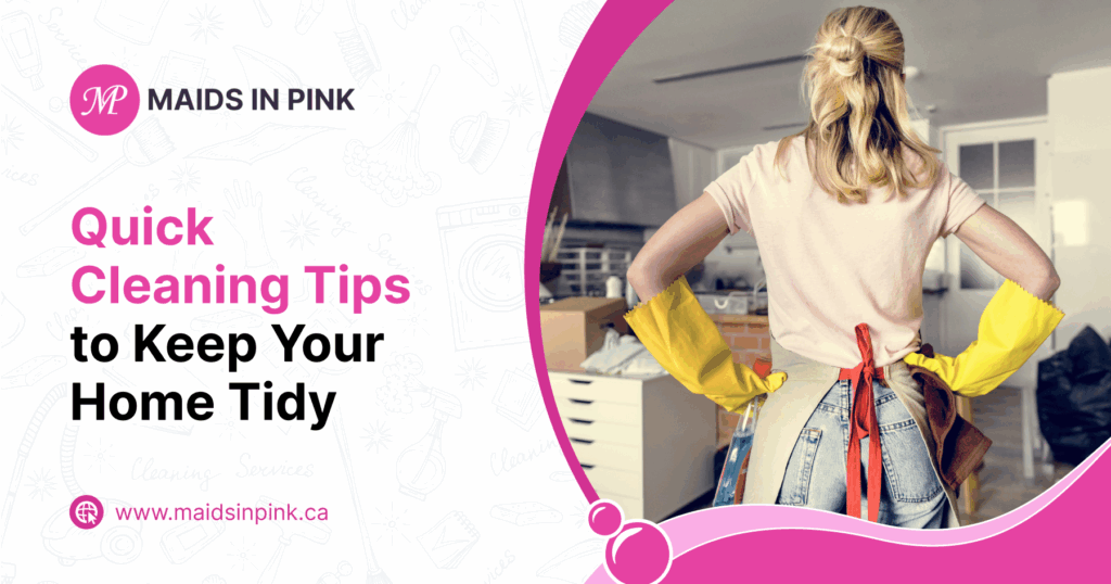 Quick Cleaning Tips to Keep Your Home Tidy